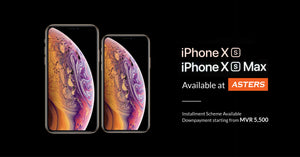 iPhone Xs & iPhone Xs Max - Now Available at Asters